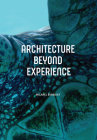 Architecture Beyond Experience By Michael Benedikt Cover Image