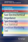 Fast Electrochemical Impedance Spectroscopy: As a Statistical Condition Monitoring Tool (Springerbriefs in Applied Sciences and Technology) Cover Image