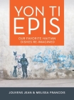 Yon Ti Epis: Our Favorite Haitian Dishes Re-Imagined By Jouvens Jean, Melissa Francois Cover Image