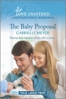 The Baby Proposal: An Uplifting Inspirational Romance By Gabrielle Meyer Cover Image