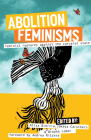 Abolition Feminisms Vol. 2: Feminist Ruptures Against the Carceral State By Alisa Bierria (Editor), Brooke Lober (Editor), Jakeya Caruthers (Editor) Cover Image