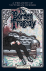 The Borden Tragedy: A Memoir of the Infamous Double Murder at Fall River, Mass., 1892 (A Treasury of Victorian Murder) By Rick Geary Cover Image