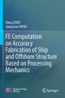 Fe Computation on Accuracy Fabrication of Ship and Offshore Structure Based on Processing Mechanics By Hong Zhou, Jiangchao Wang Cover Image