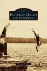 Henderson Harbor and Henderson By Timothy W. Lake Cover Image