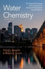 Water Chemistry: The Chemical Processes and Composition of Natural and Engineered Aquatic Systems By Patrick L. Brezonik, William A. Arnold Cover Image