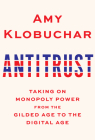 Antitrust: Taking on Monopoly Power from the Gilded Age to the Digital Age Cover Image