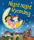 Night-Night Wyoming By Katherine Sully, Helen Poole (Illustrator) Cover Image