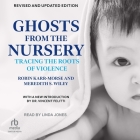 Ghosts from the Nursery: Tracing the Roots of Violence Cover Image