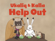 Ukaliq and Kalla Help Out: English Edition Cover Image