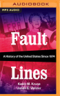 Fault Lines: A History of the United States Since 1974 By Kevin M. Kruse, Julian E. Zelizer, Fajer Al-Kaisi (Read by) Cover Image