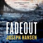 Fadeout Lib/E: A Dave Brandstetter Mystery By Joseph Hansen, Keith Szarabajka (Read by) Cover Image