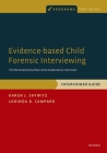 Evidence-Based Child Forensic Interviewing: The Developmental Narrative Elaboration Interview (Programs That Work) By Karen J. Saywitz, Lorinda B. Camparo Cover Image