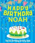 Happy Birthday Noah - The Big Birthday Activity Book: (Personalized Children's Activity Book) Cover Image