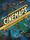 Cinemaps: An Atlas of 35 Great Movies By Andrew DeGraff, A.D. Jameson Cover Image
