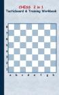 Chess 2 in 1 Tacticboard and Training Workbook: Tactics/strategies/drills for trainer/coaches, notebook, training, exercise, exercises, drills, practi By Theo Von Taane Cover Image