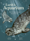 Earth's Aquarium: Discover 15 Real-Life Water Worlds Cover Image