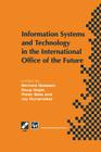 Information Systems and Technology in the International Office of the Future: Proceedings of the Ifip Wg 8.4 Working Conference on the International O (IFIP Advances in Information and Communication Technology) By Bernard Glasson (Editor), Doug Vogel (Editor), Pieter W. Bots (Editor) Cover Image