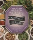 The Hearth Witch's Kitchen Herbal: Culinary Herbs for Magic, Beauty, and Health By Anna Franklin Cover Image