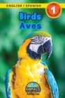 Birds / Aves: Bilingual (English / Spanish) (Inglés / Español) Animals That Make a Difference! (Engaging Readers, Level 1) By Ashley Lee, Alexis Roumanis (Editor) Cover Image