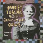 Harriet Tubman and My Grandmother's Quilts (African American Quartet) By Lorenzo Pace Cover Image