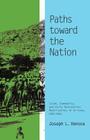 Paths toward the Nation: Islam, Community, and Early Nationalist Mobilization in Eritrea, 1941–1961 (Ohio RIS Africa Series #92) By Joseph L. Venosa, Joseph L. Venosa Cover Image