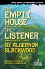 The Empty House and Other Ghost Stories / The Listener and Other Stories By Algernon Blackwood, Storm Constantine (Introduction by) Cover Image