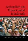 Nationalism and Ethnic Conflict in Indonesia (Cambridge Asia-Pacific Studies) Cover Image