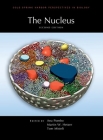 The Nucleus, Second Edition (Perspectives Cshl) By Ana Pombo (Editor), Martin W. Hetzer (Editor), Tom Misteli (Editor) Cover Image