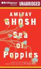 Sea of Poppies (Ibis Trilogy #1) By Amitav Ghosh, Phil Gigante (Read by) Cover Image
