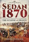 Sedan 1870: The Eclipse of France Cover Image