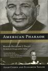 American Pharaoh: Mayor Richard J. Daley - His Battle for Chicago and the Nation By Adam Cohen, Elizabeth Taylor Cover Image