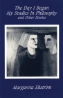The Day I Began My Studies in Philosophy: And Other Stories By Margareta Ekström, Eva Claeson (Translator) Cover Image