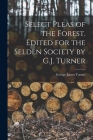 Select Pleas of the Forest. Edited for the Selden Society by G.J. Turner Cover Image