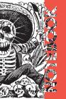 Notebook: Calaveras Stylish Composition Book for Jose Guadalupe Posada Fans By Molly Elodie Rose Cover Image