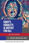 Equity, Equality & Justice for All By Mha Wm Miller Cover Image