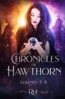 The Chronicles of Hawthorn: Books 5 - 8 By Rue Cover Image