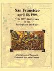 San Francisco - April 18,1906: 100th Anniversary of the Earthquake and Fire Cover Image