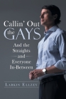 Callin' Out the Gays: And the Straights and Everyone In-Between Cover Image