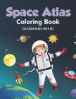 Space Atlas Coloring Book By Coloring Oages For Kids Cover Image