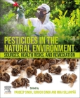 Pesticides in the Natural Environment: Sources, Health Risks, and Remediation Cover Image