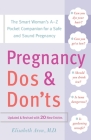 Pregnancy Do's and Don'ts: The Smart Woman's A-Z Pocket Companion for a Safe and Sound Pregnancy By Dr. Elisabeth Aron Cover Image