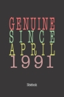 Genuine Since April 1991: Notebook By Genuine Gifts Publishing Cover Image