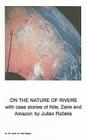 On the Nature of Rivers: With Case Stories of Nile, Zaire and Amazon By J. Rzóska Cover Image