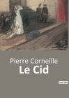 Le Cid By Pierre Corneille Cover Image
