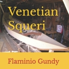 Venetian Squeri By Enzo Salentino, Flaminio Gundy Cover Image