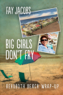Big Girls Don't Fry: Rehoboth Beach Wrap-Up (Tales from Rehoboth Beach #6) Cover Image