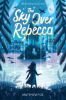 The Sky Over Rebecca By Matthew Fox Cover Image