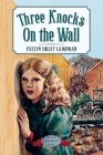 Three Knocks on the Wall By Evelyn Sibley Lampman Cover Image