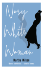 Nosy White Woman By Martha Wilson Cover Image