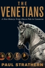 The Venetians (Italian Histories) By Paul Strathern Cover Image